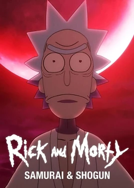 Rick & Morty Samurai & Shogun