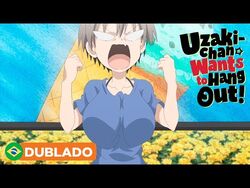 Uzaki-chan Wants to Hang Out!, Dublapédia