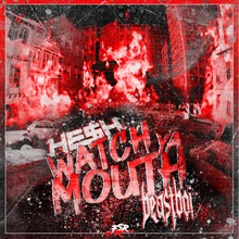 BEASTBOI X HE$H - WATCH YA MOUTH