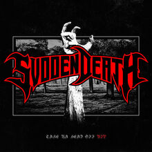 SVDDEN DEATH - TAKE YOUR HEAD OFF VIP