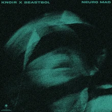KNOIR X BEASTBOI. - NEURO MAD
