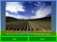 "So you own this huge farm and are making tonnes of money."