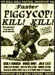 Piggycop! Kill! Kill!