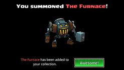 The Furnace summoned