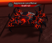 Aggressive Lava Walker
