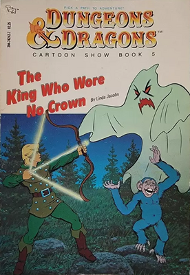 TSR Hobbies - Dungeons & Dragons - Cartoon Show Book 05 - The King Who Wore No Crown - cover