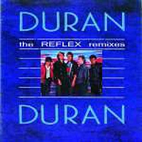 The Reflex Remixes | Duran Duran Wiki | Fandom
