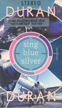 Sing Blue Silver | Duran Duran Wiki | Fandom