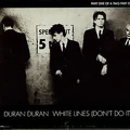 "White Lines" Duran Duran