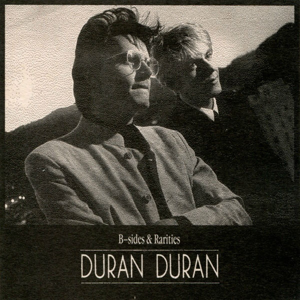 B sides Rarities Duran Duran Wiki Fandom