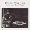 Between Two Fires Paul Young