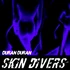 Skin divers duran duran