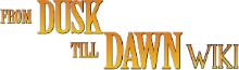 From Dusk Till Dawn Wiki