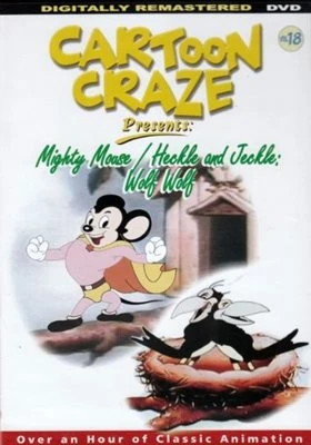 Cartoon Craze - Volume 18 - Mighty Mouse/Heckle and Jeckle Wolf