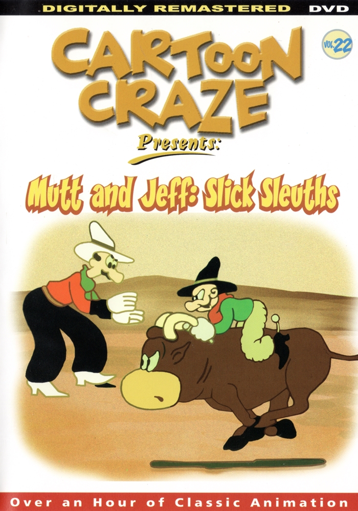 Cartoon Craze - Volume 22 - Mutt and Jeff - Slick Sleuths DVD | DVD Database | Fandom Cartoon Craze - Volume 22 - Mutt and Jeff - Slick Sleuths DVD | DVD Database | Fandom