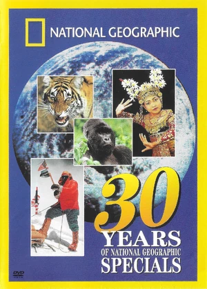 30 Years of National Geographic Specials | DVD Database | Fandom