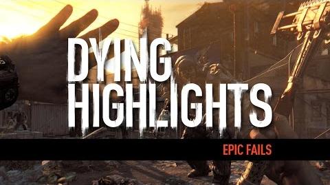 DYING HIGHLIGHT Epic Fails