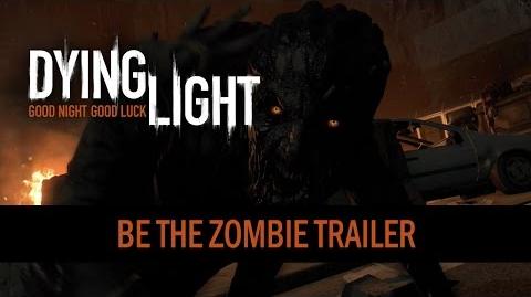 Dying Light - Be The Zombie Trailer