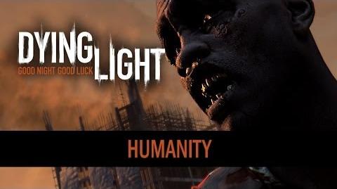 Dying Light - "Humanity" Trailer