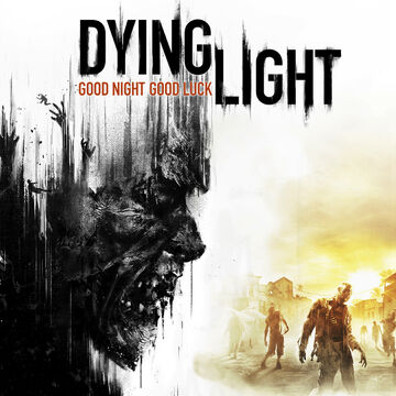 Dying Light Dying Light Wiki Fandom