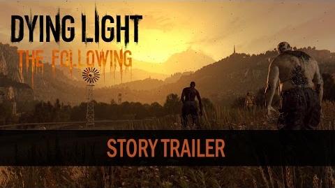 A Prophecy Incarnated Dying Light The Following Story Trailer