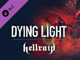 Dying Light: Hellraid
