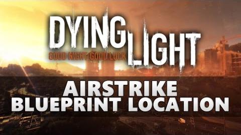 Dying_Light_Airstrike_Blueprint_Location