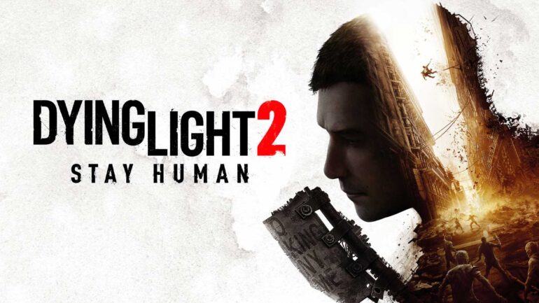 Dying Light 2 Stay Human | Dying Light Wiki | Fandom