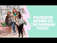 Maddison Brown on The Morning Toast- Wednesday, May 5, 2021