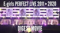 E-girls_PERFECT_LIVE_2011▶2020_(First_Concert_DIGEST_MOVIE)
