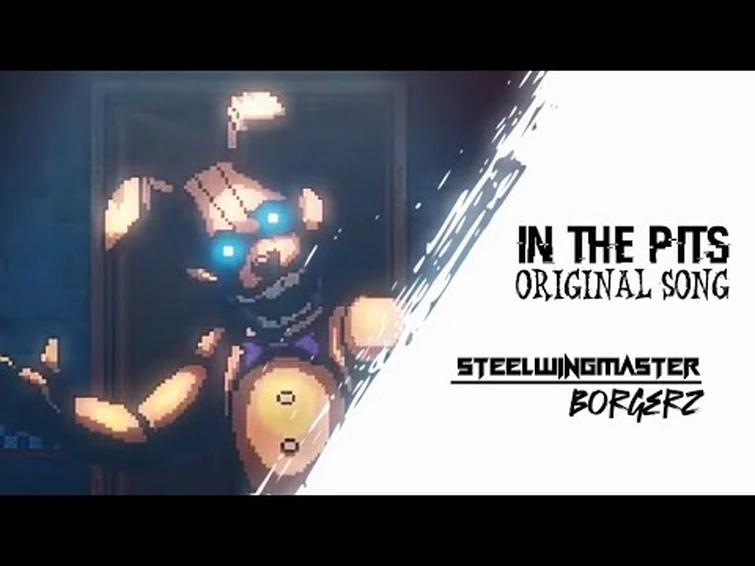 IN THE PITS - FNAF: ITP ORIGINAL SONG - FT. ​@borgerdude456 - OFFICIAL LYRIC VIDEO