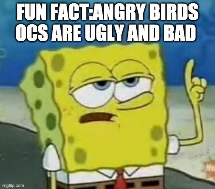 Angry Birds fanbase protrayed in my Spongebob Squarepants memes ...