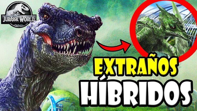 ¡LOS HÍBRIDOS MÁS EXTRAÑOS DE JURASSIC WORLD! | EXPLICACIÓN SAGA JURASSIC WORLD