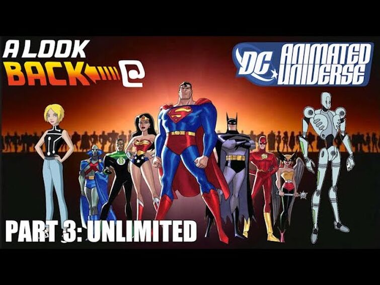 A Look Back @ The DC Animated Universe Part 3: Unlimited