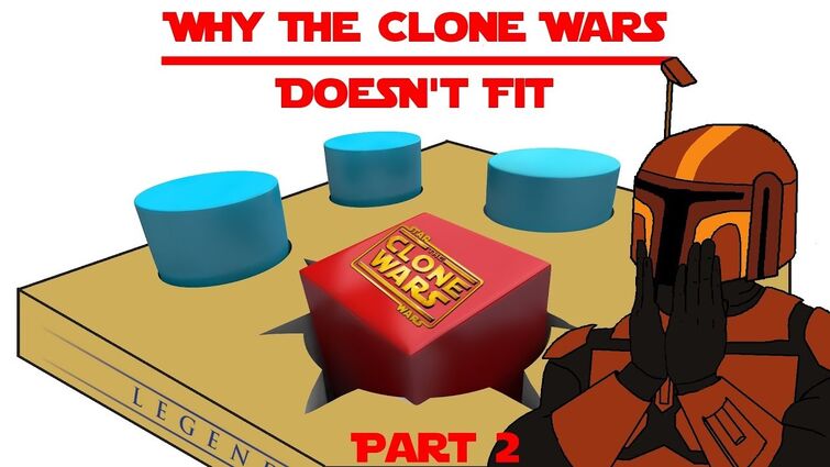 Why "Star Wars: The Clone Wars" Doesn't Fit In Legends | Part 2