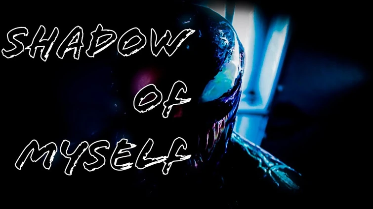 Venom: Shadow of Myself (200 Subscriber Special)
