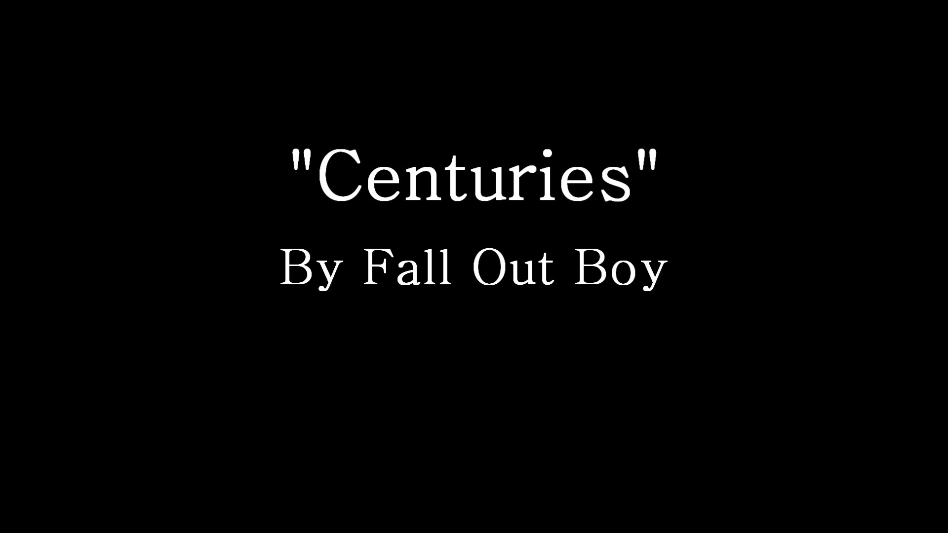 Centuries fall out. Fall out boy Centuries. Centuries Fall out boy текст. Песня remember me for Centuries. Centuries текст.
