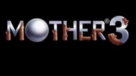 MOTHER 3- And..