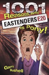 1001 Reasons Why Eastenders is Pony! (Book 2009)