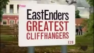 Eastenders Greatest Cliffhangers (2010), As part of the 25th Anniversary of Eastenders a three episode series was created showing all the greatest cliffhangers and interviews with the cast, first shown 26 January 2010.
