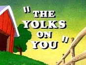 TheYolksOnYou.jpeg