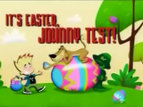 It's Easter, Johnny Test!