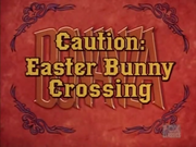 Caution, Easter Bunny Crossing