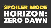 Horizon Zero Dawn Spoiler Mode