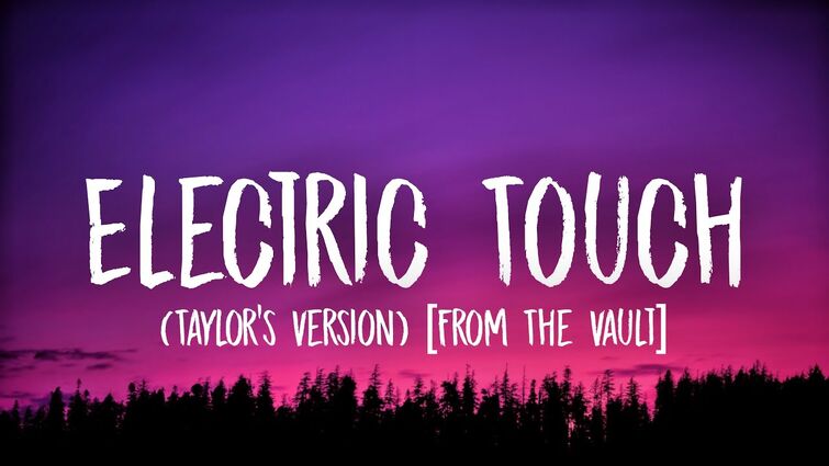Taylor Swift - Electric Touch [Lyrics] Ft. Fall Out Boy (Taylor’s Version) [From the Vault]