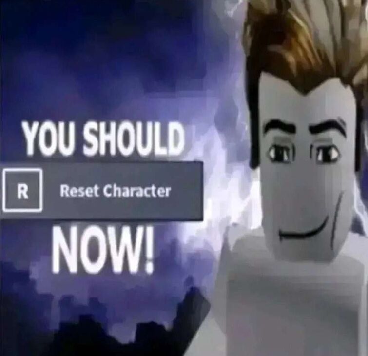 You should reset yourself NOW! - Roblox