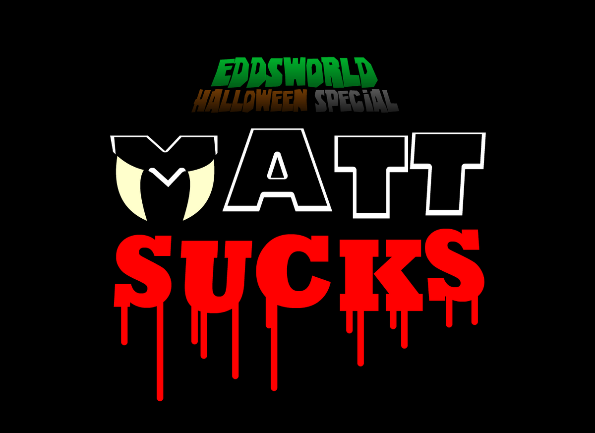 EW: Matt Sucks