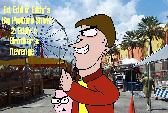 Ed Edd N Eddy S Big Picture Show 2 Eddy S Brother S Revenge Ed Edd N Eddy Fanon Wiki Fandom