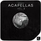 Acapellas Vol 3