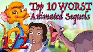 Top 10 WORST Animated Sequels | Electric Dragon Productions Wiki | Fandom